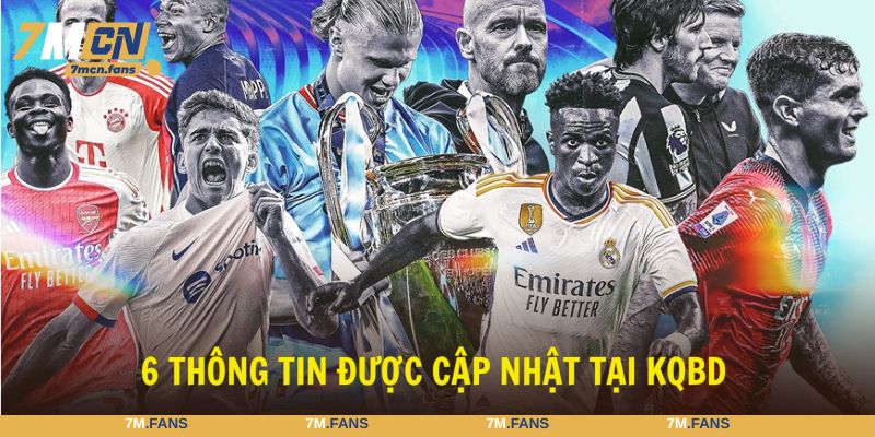 6 thông tin hết sức quan trọng được cập nhật tại KQBD