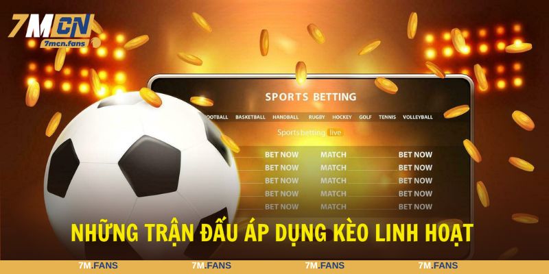 Kèo được chia thành nhiều hiệp mang lại sự linh hoạt