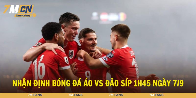 Nhận định bóng đá Áo vs Đảo Síp