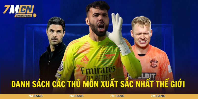 Tham khảo top những thủ môn xuất sắc nhất thế giới