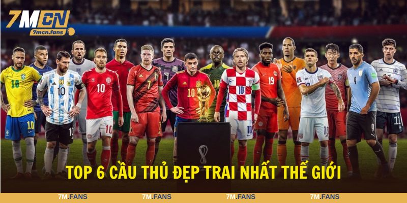 Top cầu thủ đẹp trai nhất thế giới